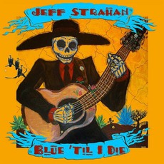 Blue 'Til I Die mp3 Album by Jeff Strahan