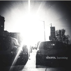 Leavening mp3 Album by Shores
