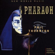 Pharaoh mp3 Album by Phil Thornton