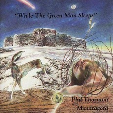 While The Green Man Sleeps mp3 Album by Phil Thornton With Mandragora