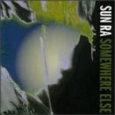 Somewhere Else mp3 Album by Sun Ra