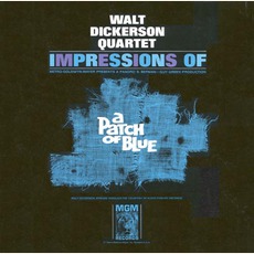 Impressions Of A Patch Of Blue mp3 Album by Walt Dickerson