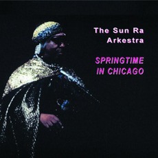 Springtime In Chicago (Re-Issue) mp3 Live by Sun Ra