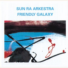 Friendly Galaxy mp3 Live by Sun Ra