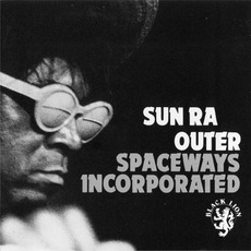 Outer Spaceways Incorporated mp3 Live by Sun Ra