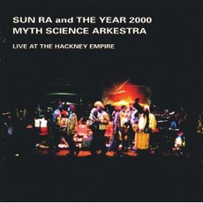 Live At The Hackney Empire mp3 Live by Sun Ra & The Year 2000 Myth Science Arkestra