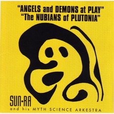 Angels And Demons At Play / The Nubians Of Plutonia mp3 Artist Compilation by Sun Ra And His Myth Science Arkestra