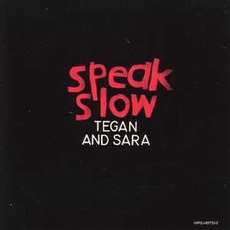 Speak Slow mp3 Single by Tegan And Sara