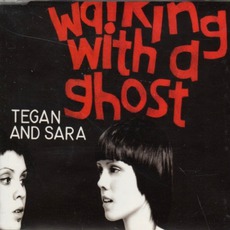 Walking With A Ghost mp3 Single by Tegan And Sara
