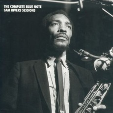 The Complete Blue Note Sam Rivers Sessions mp3 Artist Compilation by Sam Rivers