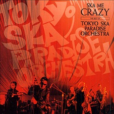 Ska Me Crazy mp3 Artist Compilation by Tokyo Ska Paradise Orchestra (東京スカパラダイスオーケストラ)