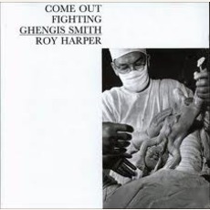 Come Out Fighting Ghengis Smith (Re-Issue) mp3 Album by Roy Harper