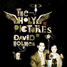 The Holy Pictures mp3 Album by David Holmes