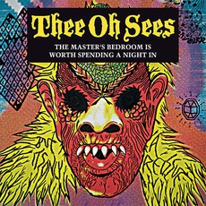 The Master's Bedroom Is Worth Spending A Night In mp3 Album by Thee Oh Sees