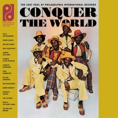 Conquer The World: The Lost Soul Of Philadelphia International Records mp3 Compilation by Various Artists