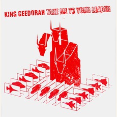 Take Me To Your Leader mp3 Album by King Geedorah