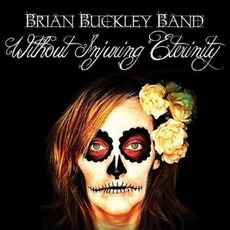 Without Injuring Eternity mp3 Album by Brian Buckley Band