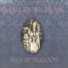 Fables And Falsehoods mp3 Album by Tumbledown House