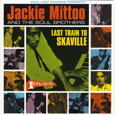 Last Train To Skaville mp3 Artist Compilation by Jackie Mittoo & The Soul Brothers