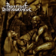 Deeds Of Derangement mp3 Album by Prostitute Disfigurement