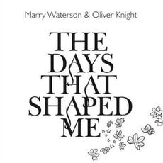 The Days That Shaped Me mp3 Album by Marry Waterson & Oliver Knight