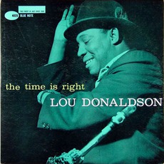 The Time Is Right mp3 Album by Lou Donaldson