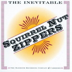 The Inevitable mp3 Album by Squirrel Nut Zippers