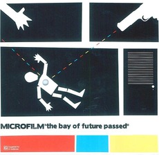 The Bay Of Future Passed mp3 Album by Microfilm