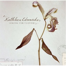 Asking For Flowers mp3 Album by Kathleen Edwards