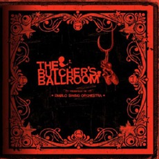 The Butcher's Ballroom mp3 Album by Diablo Swing Orchestra
