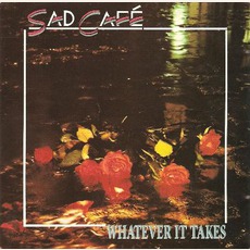 Whatever It Takes mp3 Album by Sad Café