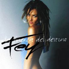 La Fuerza Del Destino mp3 Album by Fey