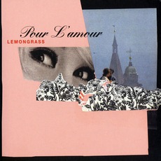 Pour L'amour mp3 Album by Lemongrass