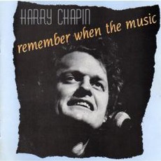 Remember When The Music mp3 Album by Harry Chapin
