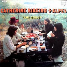 Âme Debout (Re-Issue) mp3 Album by Catherine Ribeiro + Alpes