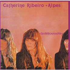 La Déboussole (Re-Issue) mp3 Album by Catherine Ribeiro + Alpes