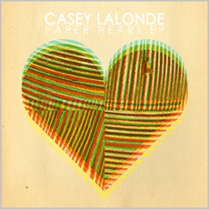 Paper Heart EP mp3 Album by Casey LaLonde