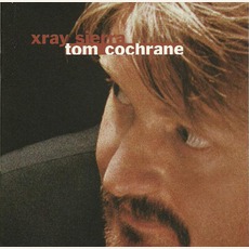 X-Ray Sierra mp3 Album by Tom Cochrane