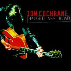 Ragged Ass Road mp3 Album by Tom Cochrane