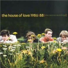 1986-88: The Creation Recordings mp3 Artist Compilation by The House Of Love