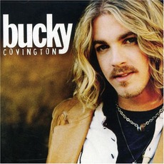 Bucky Covington mp3 Album by Bucky Covington