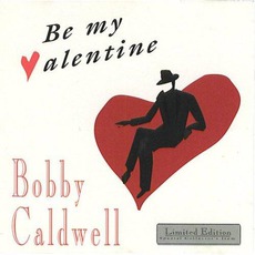 Be My Valentine mp3 Album by Bobby Caldwell