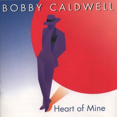 Heart Of Mine mp3 Album by Bobby Caldwell
