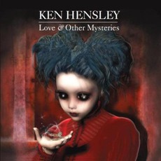 Love & Other Mysteries mp3 Album by Ken Hensley