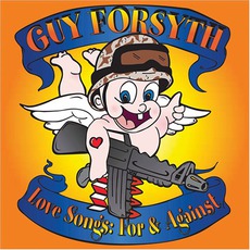 Love Songs: For And Against mp3 Album by Guy Forsyth