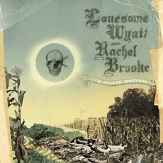 A Bitter Harvest mp3 Album by Lonesome Wyatt And Rachel Brooke