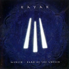 Merlin: Bard Of The Unseen mp3 Album by Kayak