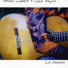 La Semana mp3 Album by Ottmar Liebert & Luna Negra