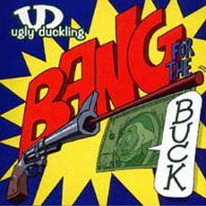 Bang For The Buck mp3 Album by Ugly Duckling