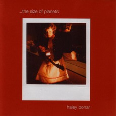 The Size Of Planets mp3 Album by Haley Bonar